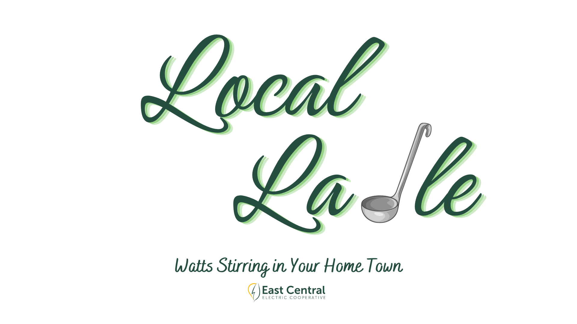 Logo for Local Ladle. Text Says "Local Ladle: Watts Stirring in Your Home Town." 
